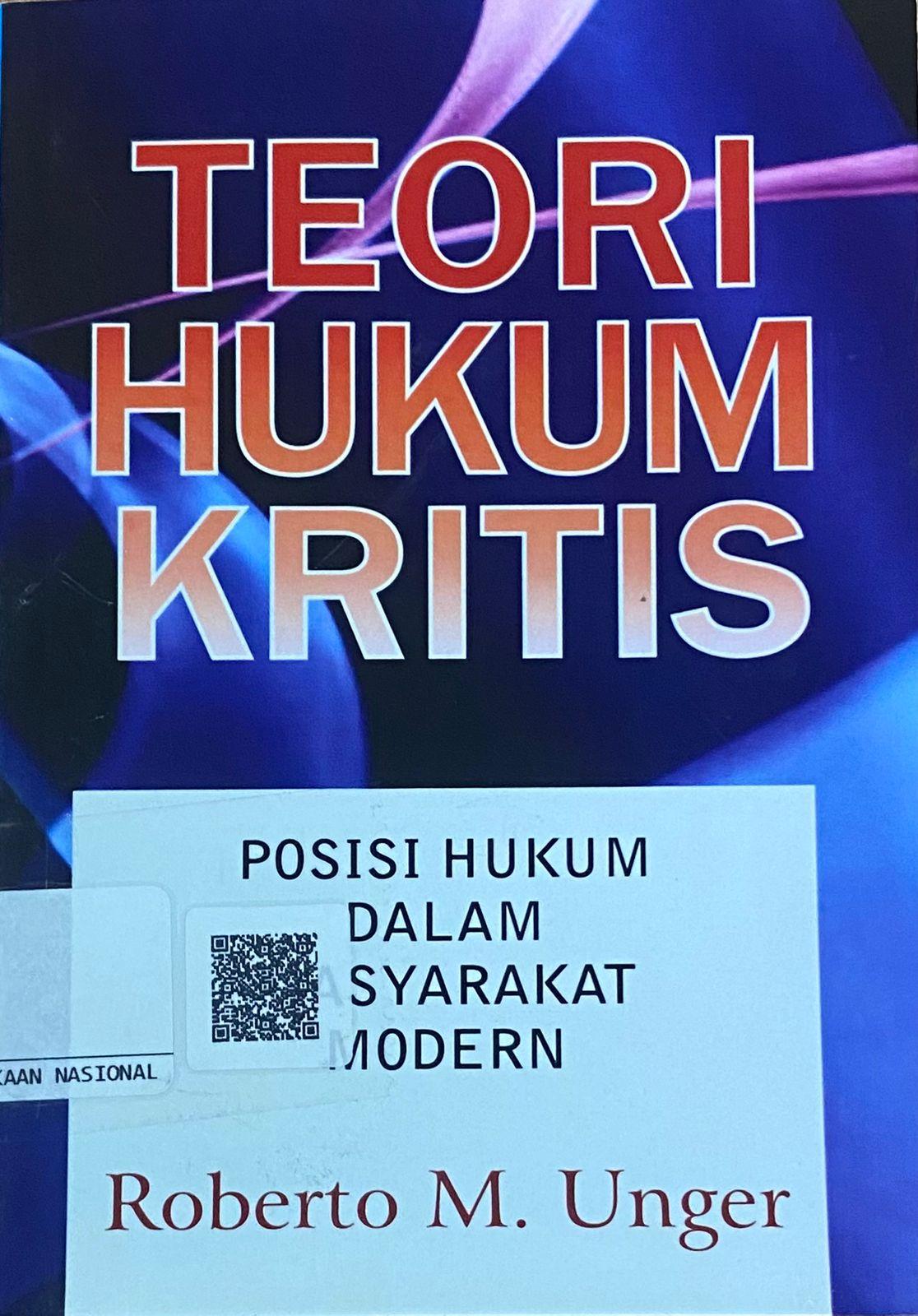 Teori Hukum Kritis: Posisi Hukum Dalam Masyarakat Modern